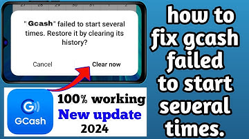 how to fix gcash failed to start several times.  ibalik ito sa pamamagitan ng pag-clear ng history |