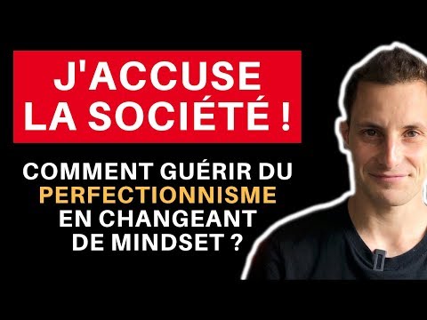 Vidéo: Comment pensent les perfectionnistes ?