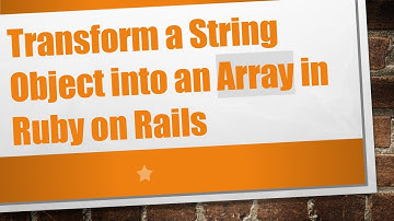 Transform a String Object into an Array in Ruby on Rails