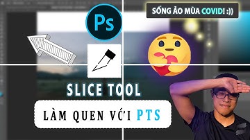Slice Tool - Công cụ chọn vùng thủ công | Thẳng vào vấn đề