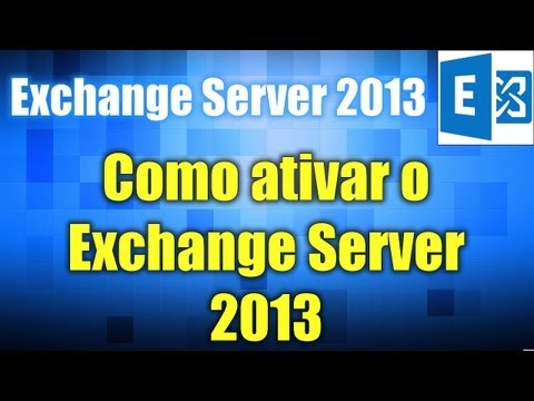 Exchange Server 2013 - Como ativar o Exchange Server 2013