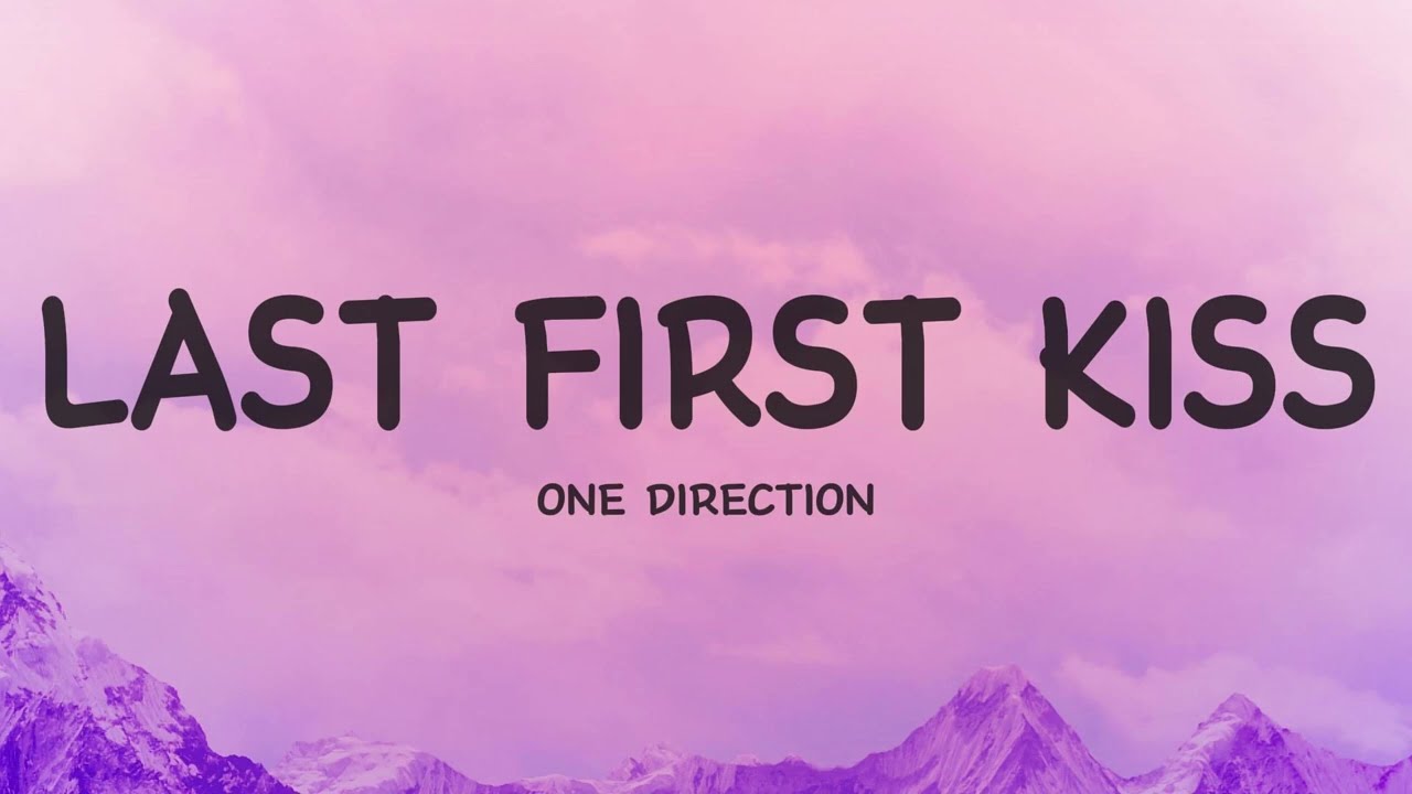 One Direction - Last First Kiss (Lyrics)