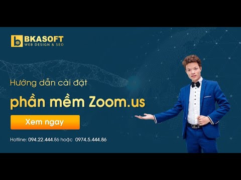 #1 Hướng dẫn Download phần mềm, cài đặt và tạo tài khoản Zoom.us Mới Nhất