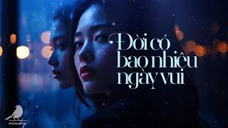 Đời Có Bao Nhiêu Ngày Vui • Bài Hát Khiến Hàng Triệu Người Phải Dừng Lại Một Chút