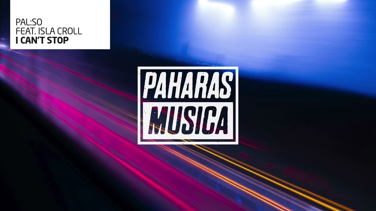 Pal:so feat Isla Croll - I Can't Stop (Original Mix)