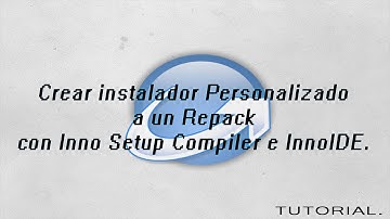 Crear instalador Personalizado a un Repack con Inno Setup Compiler e InnoIDE [Tutorial]