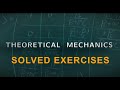 11 - Theoretical Mechanics [solved exercises]