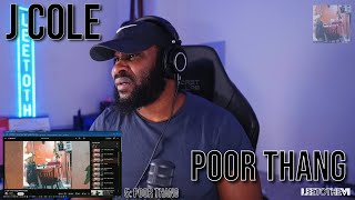 J. Cole - Poor Thang (Official Audio) [Reaction] | LeeToTheVI