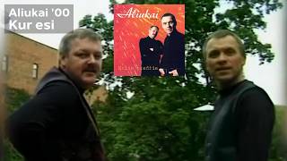 Aliukai - Kur esi (2000)