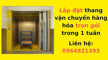 Lắp đặt thang vẫn chuyển hàng hóa trọn gói trong 1 tuần | Thang máy Hexacorp