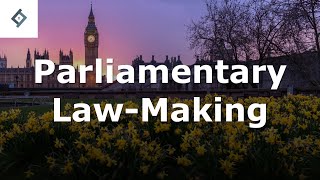 Parliamentary Law-Making | English Legal System