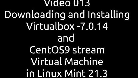 VIDEO 013 - Installing virtual software in LInux Mint 21.3