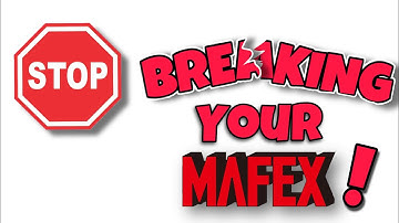 How to Avoid Breaking Your Mafex!