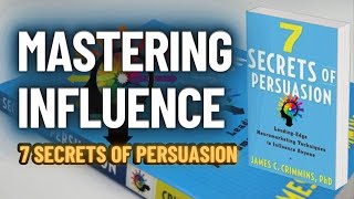 Mastering Influence The 7 Secrets of Persuasion