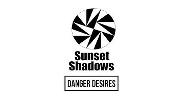 Sunset Shadows - Danger Desires