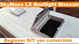 SkyMaxx LX Rooflight Maxxair Skylight 500x700 installation Ford Transit DIY Van Conversion(PART 14)