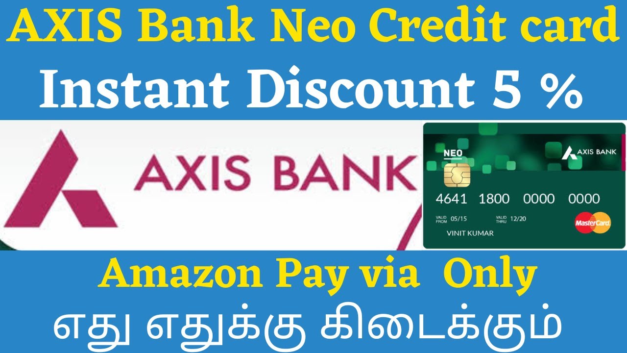 Axis Bank Neo Credit Card 5 Instant Discount via Amazon Pay only எது