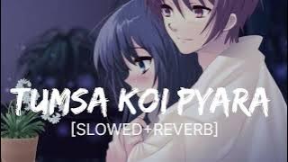 Tumsa Koi Pyara | Kumar Sanu [Slowed Reverb] Hindi Lofi Song