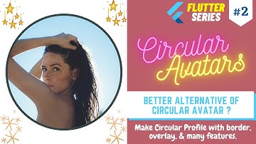 Flutter Circular Profile || Make Circular Profile with border, overlay, & many other features || #2