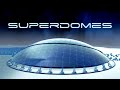 Superdomes  extreme engineering  big bigger biggest