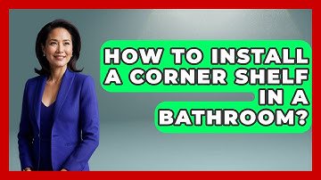 How To Install A Corner Shelf In A Bathroom? - Ultimate Life Hacks
