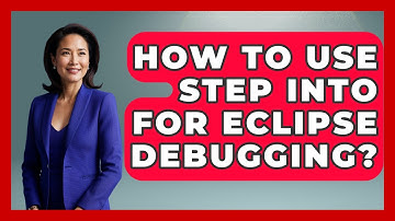 How To Use Step Into For Eclipse Debugging? - Learn To Troubleshoot