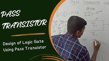 Pass Transistor || Design of Logic Gates Using Pass Transistor || S Vijay Murugan || Learn Thought