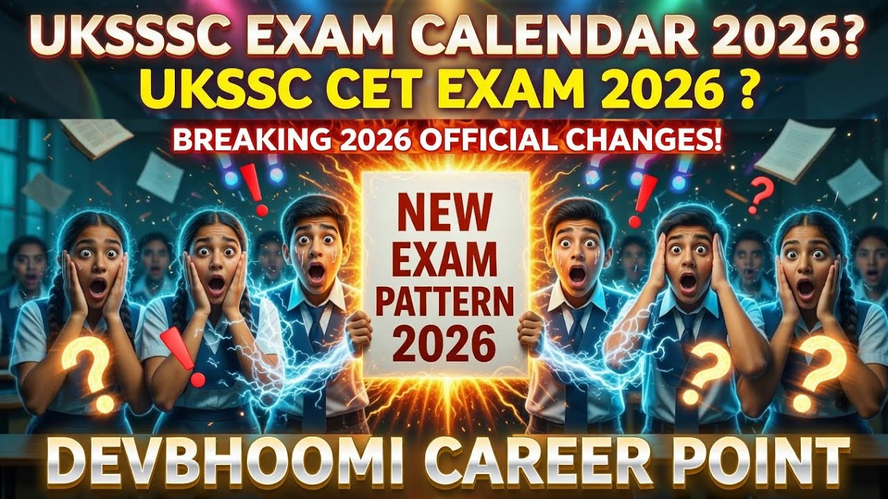 4 March 2026 UKSSSC UPCOMING CALENDAR DATE, UKSSSC CET EXAM -2026 NEWS Real or fake? 