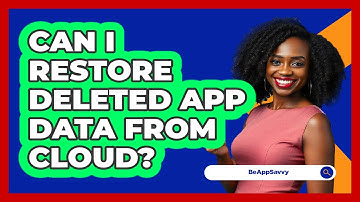 Can I Restore Deleted App Data From Cloud?