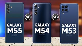 Samsung Galaxy M55 5G vs Samsung Galaxy M54 5G vs Samsung Galaxy M53 5G