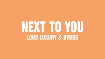 Loud Luxury & DVBBS - Next To You (Lyrics) [feat. Kane Brown]