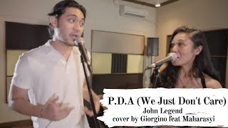 John Legend - P.D.A. (We Just Don't Care) Cover by Giorgino feat Maharasyi