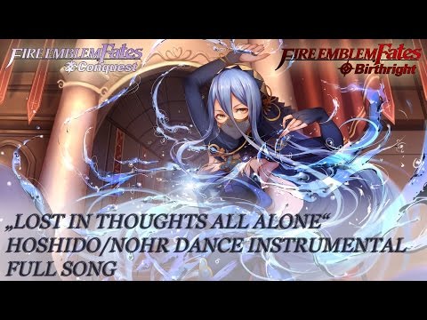 Fire Emblem If Lost in Thoughts all Alone Full Hoshido/Nohr Dance Version Instrumental with Lyrics
