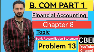 B. Com part 1 subject financial Accounting chapter Bank Reconciliation Statement /problem no 13