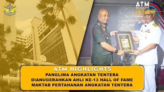 Atm Highlights : Pat Dianugerahkan Ahli Ke - 13 Hall Of Fame Maktab Pertahanan Angkatan Tentera