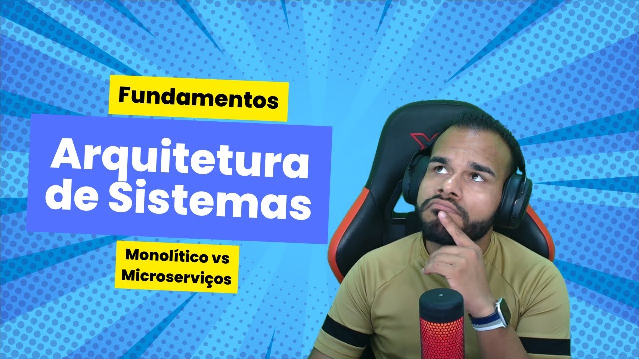 Arquitetura de Sistemas: Monolítico vs Microserviços - YouTube