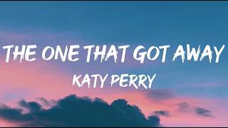 Katy Perry - The One That Got Away (Lyrics)