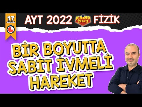 Bir Boyutta Sabit İvmeli Hareket | AYT Fizik #Kamp2022