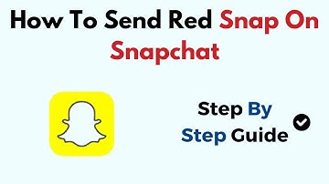 How To Send Red Snap On Snapchat