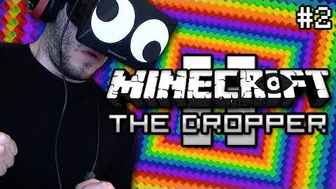 Minecraft: The Dropper 2 - ON OCULUS RIFT! Part 2 - Baby Brain!