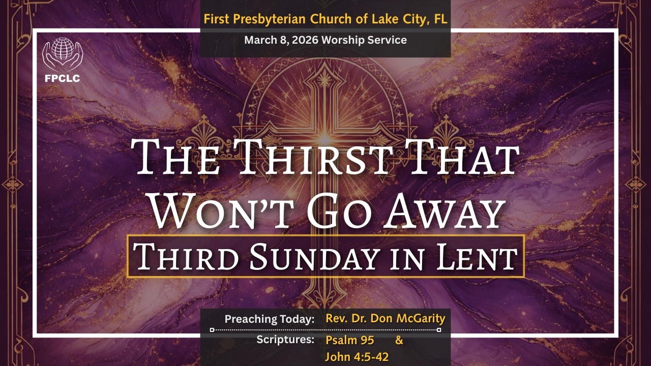 March 1, 2026 Sunday Worship Service - First Presbyterian Church of Lake City, Fl - cut-off