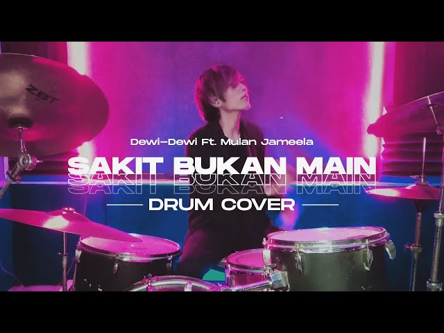 DEWI-DEWI Ft. MULAN JAMEELA - SAKIT BUKAN MAIN (Drum Cover) by Gilang Akashina class=