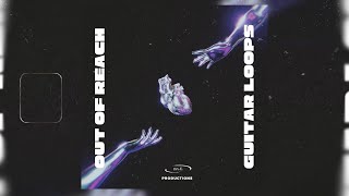 [FREE] Guitar Loop Kit/Sample Kit "Out of Reach" - Juice WRLD, iann dior, Trippie Redd, Central Cee