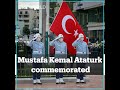 Turkey remembers mustafa kemal ataturk