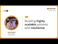 Building highly scalable systems with resilience  harsh mittal