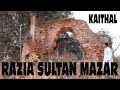 RAZIA SULTAN MAZAR IN KAITHAL WITH FULL STORY