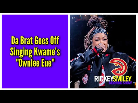 Da Brat Goes Off Singing Kwame's "Ownlee Eue"