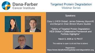 Cissy Li, James Sidaway, and Benjamin Elser - Dana-Farber Targeted Degradation Webinar Series