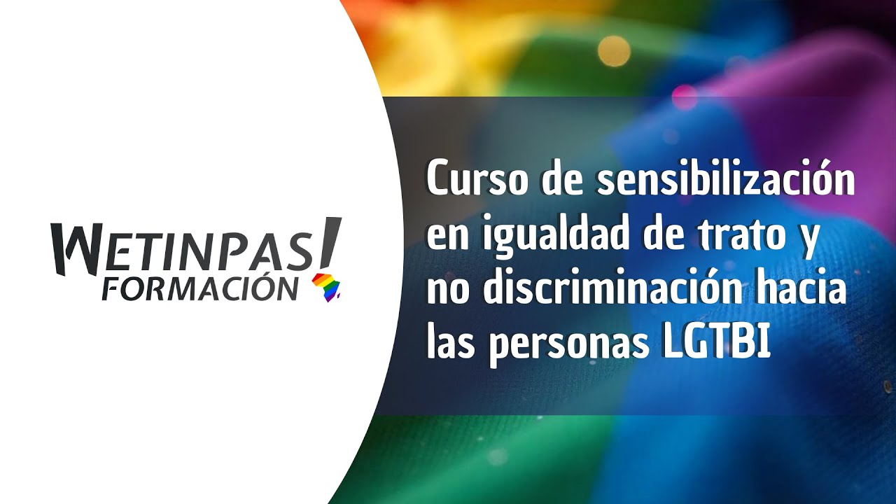 Curso de Sensibilización en Igualdad de Trato y No Discriminación hacia ...