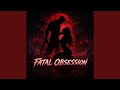 Fatal Obsession - New Music Release 🎶